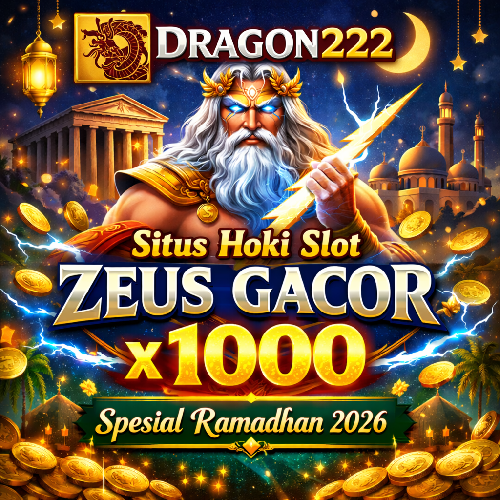 DRAGON222 🌙 Situs Hoki Slot Zeus Gacor x1000 Spesial Ramadhan 2026